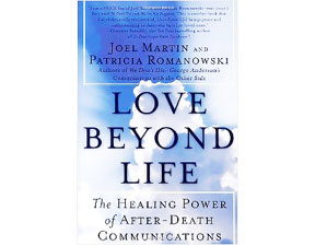Love Beyond Life: The Healing Power of After-Death Communications
