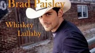 Song: “Whiskey Lullaby” by Brad Paisley