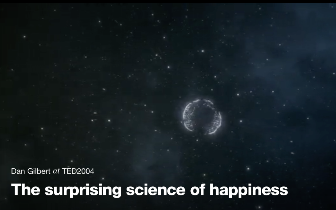 TED Talk:  “The Surprising Science of Happiness”