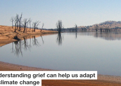 Article: “Understanding Grief Can Help Us Adapt To Climate Change”